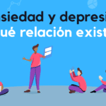 Ansiedad y Depresión a la vez: Cuando los dos trastornos se entrelazan