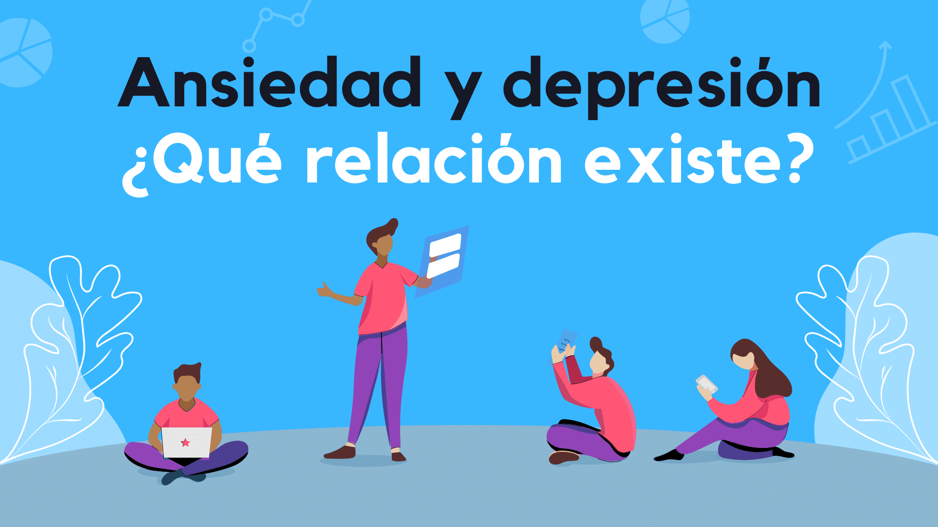 Ansiedad y Depresión a la vez: Cuando los dos trastornos se entrelazan